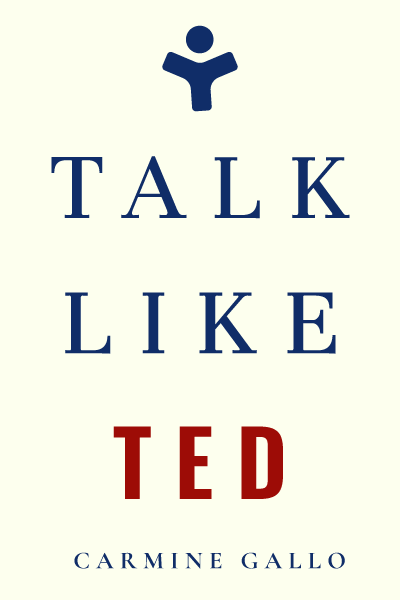 Talk Like TED: The 9 Public-Speaking Secrets of the World's Top Minds