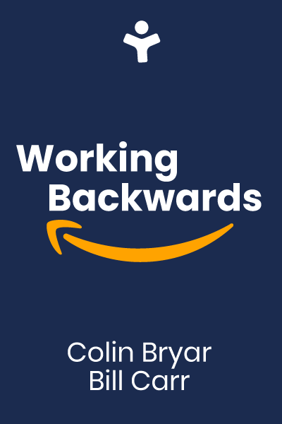 Working Backwards: Insights, Stories, and Secrets from Inside Amazon