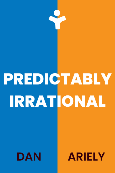 Predictably Irrational: The Hidden Forces That Shape Our Decisions -  Mentorist app