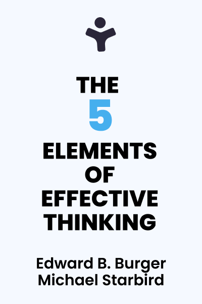 The 5 Elements of Effective Thinking