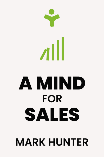 A Mind for Sales: Daily Habits and Practical Strategies for Sales Success