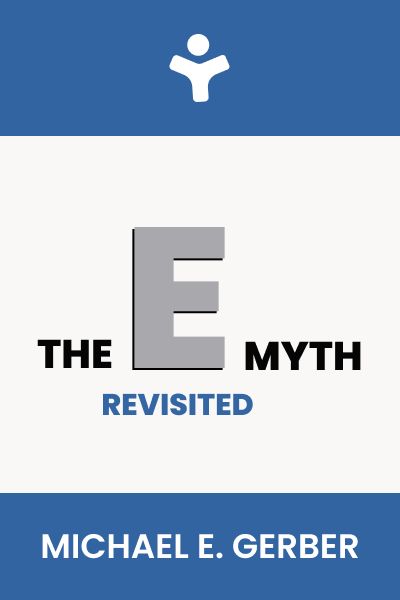 The E-Myth Revisited: Why Most Small Businesses Don't Work and What to Do About It