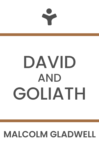 David and Goliath: Underdogs, Misfits, and the Art of Battling Giants