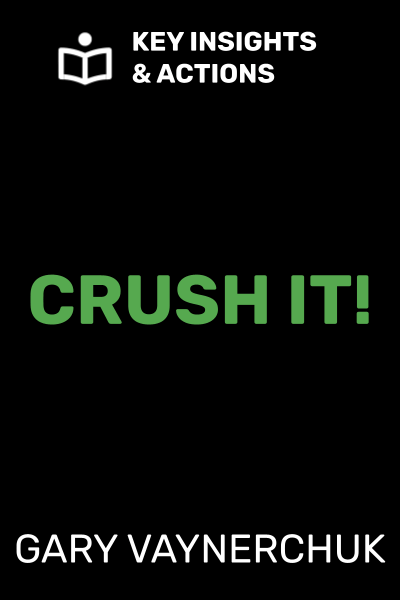 Crush It!: Why Now Is the Time to Cash In on Your Passion