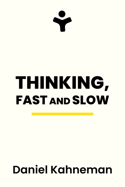 Daniel Kahneman: Thinking Fast vs. Thinking Slow