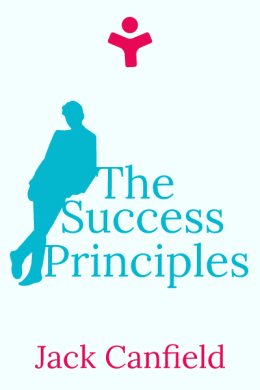 The Success Principles: How to Get from Where You Are to Where You Want to Be