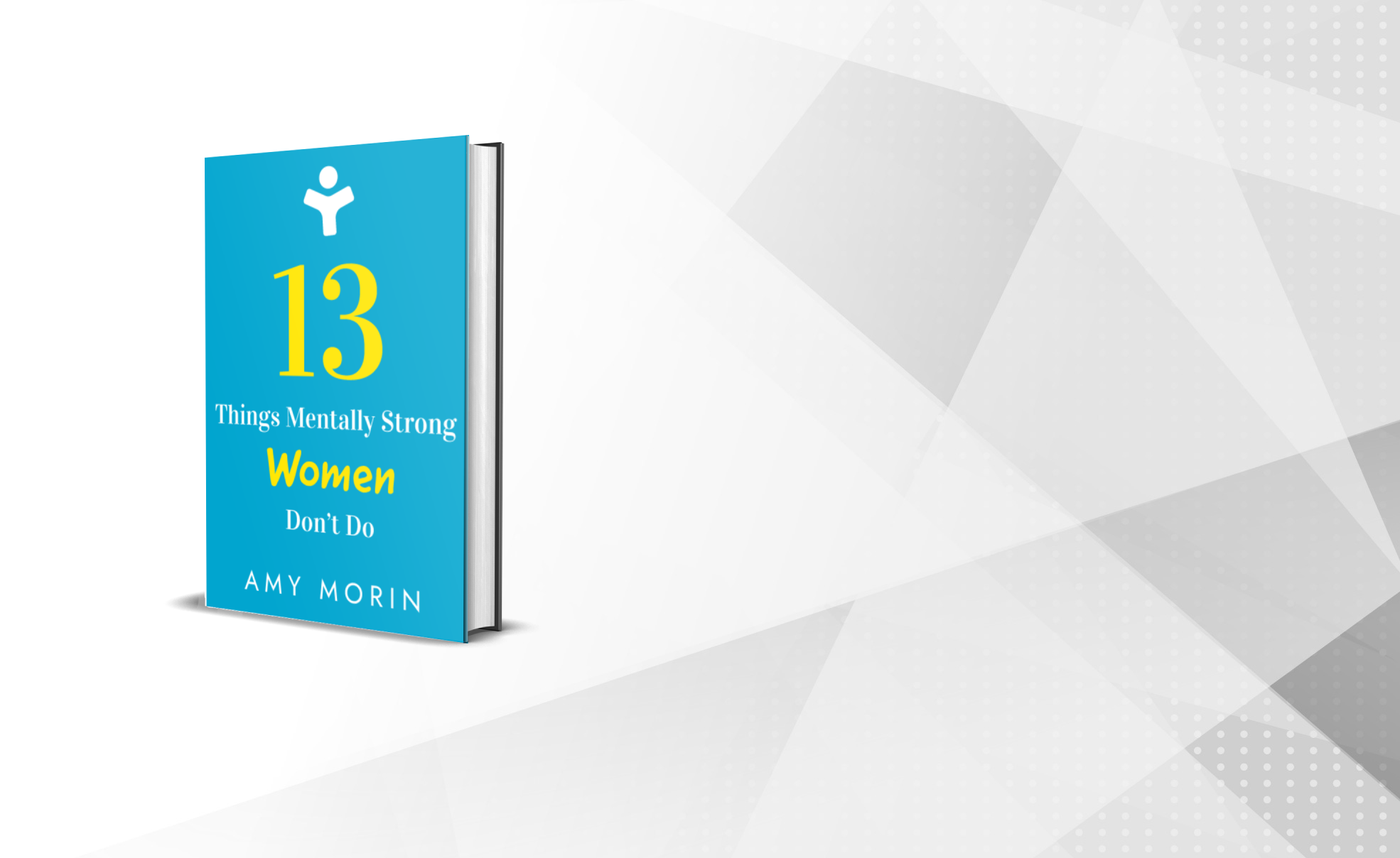 13 Things Mentally Strong Women Don't Do: Own Your Power, Channel…