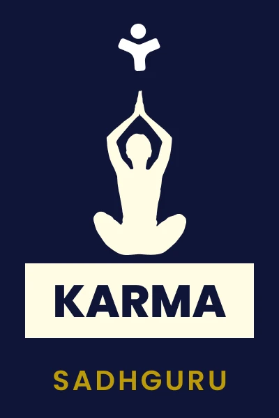Karma: A Yogi's Guide to Crafting Your Destiny by Sadhguru
