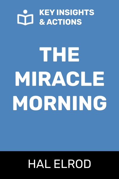 The Miracle Morning: The Not-So-Obvious Secret Guaranteed to Transform Your Life (Before 8AM)