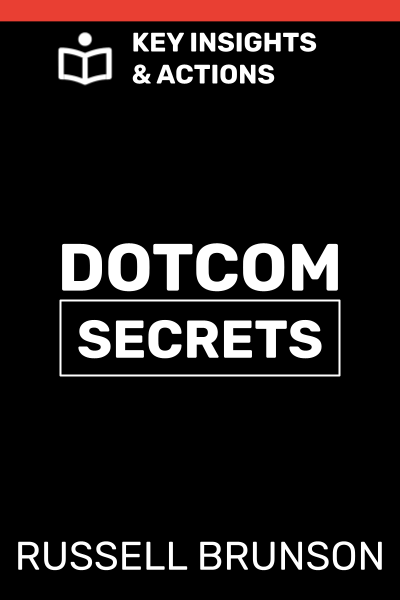 DotCom Secrets: The Underground Playbook for Growing Your Company Online