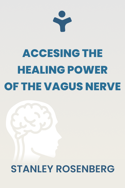 Accessing the Healing Power of the Vagus Nerve: Self-Help Exercises for Anxiety, Depression, Trauma, and Autism