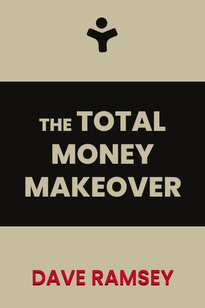 The Total Money Makeover: A Proven Plan for Financial Fitness