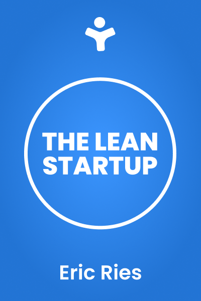 The Lean Startup: How Today's Entrepreneurs Use Continuous Innovation to Create Radically Successful Businesses