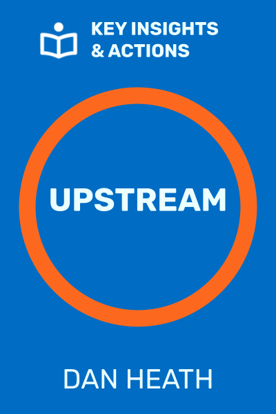 Upstream: The Quest to Solve Problems Before They Happen