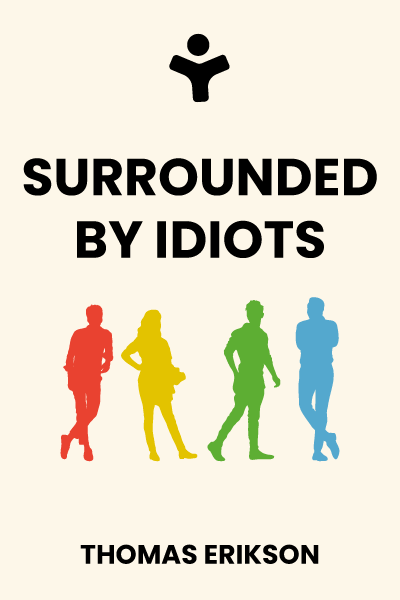 Surrounded by Idiots: The Four Types of Human Behavior and How to  Effectively Communicate with Each in Business - Mentorist app