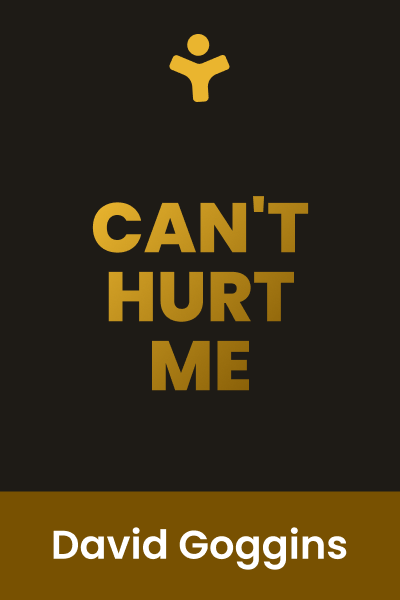 Can't Hurt Me: Master Your Mind and Defy the Odds See more