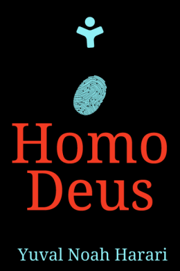 Homo Deus: A History of Tomorrow