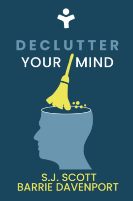 Declutter Your Mind: How to Stop Worrying, Relieve Anxiety, and Eliminate Negative Thinking