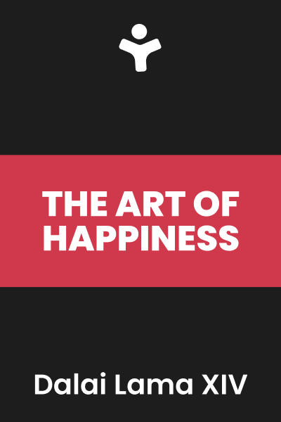 The Art of Happiness: A Handbook for Living