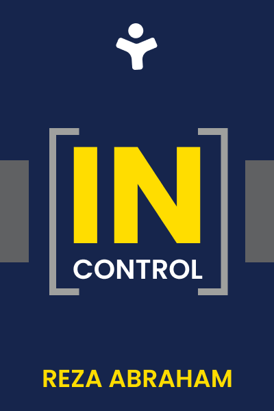 InControl: A Systematic Approach to Taking Complete Control of Your Life and Career