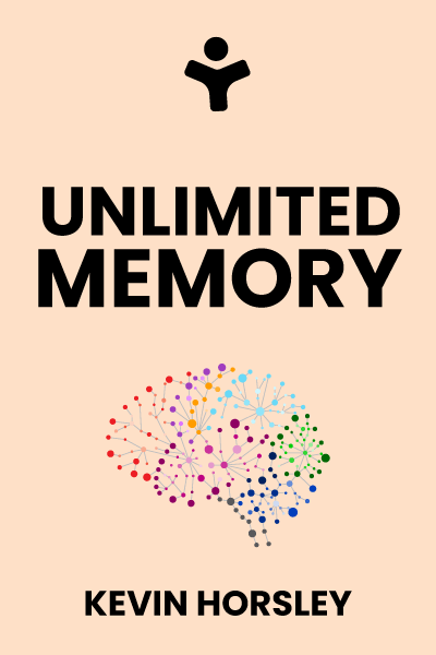 Unlimited Memory: How to Use Advanced Learning Strategies to Learn Faster, Remember More and be More Productive