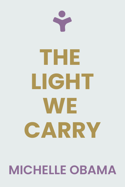 The Light We Carry: Overcoming in Uncertain Times