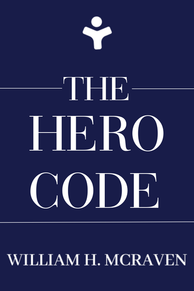 The Hero Code: Lessons Learned from Lives Well Lived