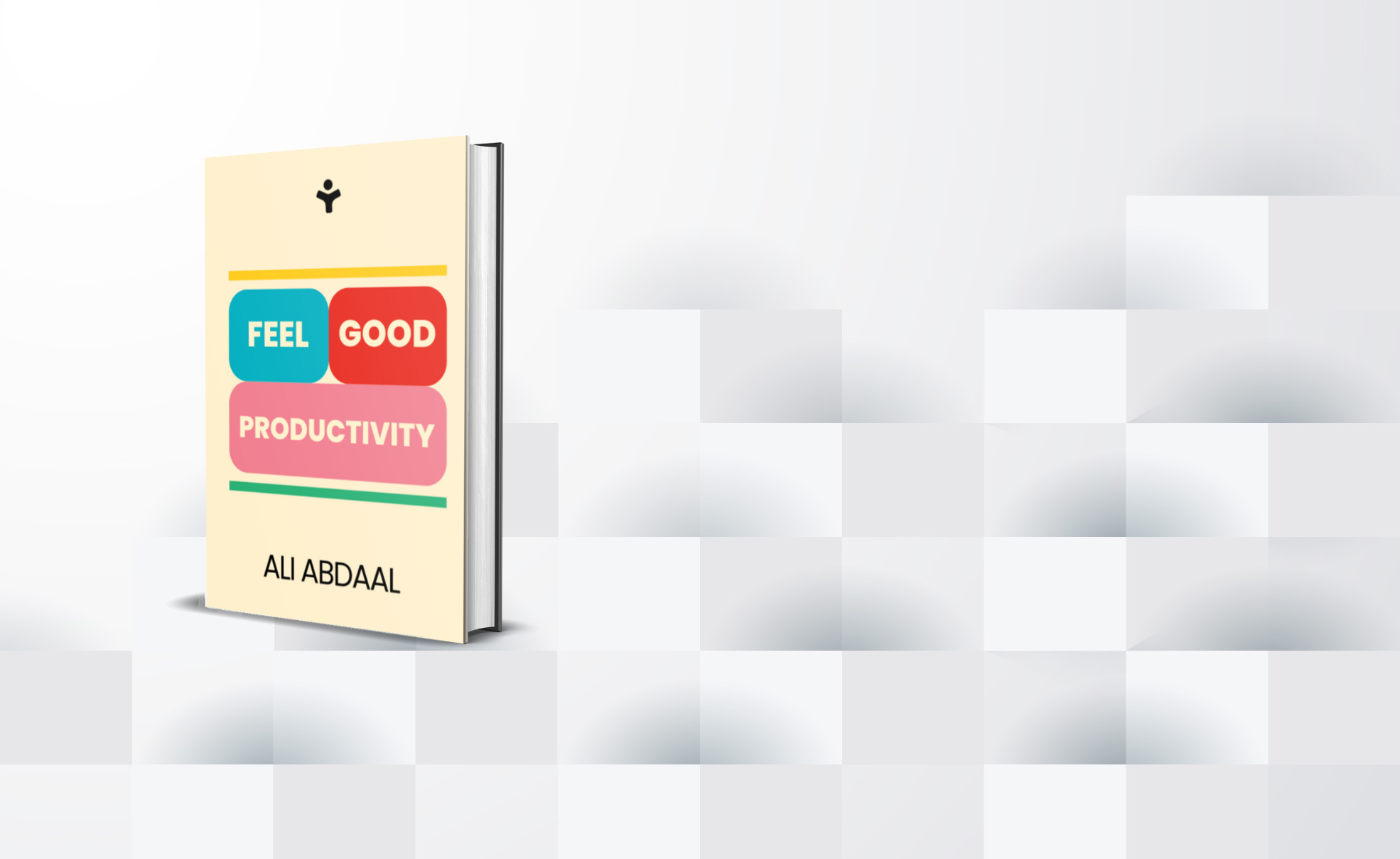 Feel-Good Productivity: How to Do More of What Matters to You