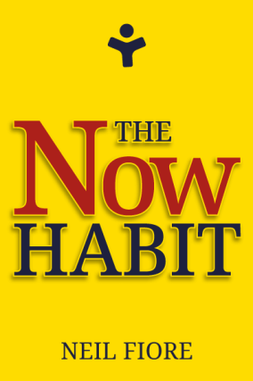 The Now Habit: A Strategic Program for Overcoming Procrastination and Enjoying Guilt-Free Play