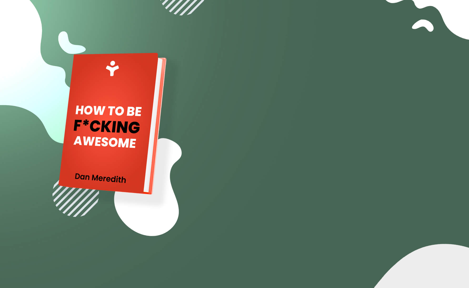 My lessons from How To Be F*cking Awesome