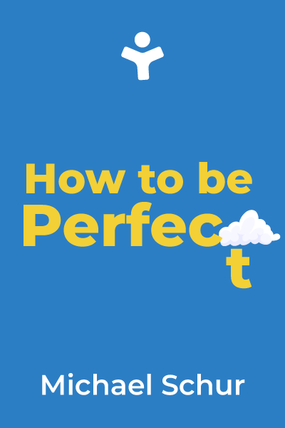 How to Be Perfect: The Correct Answer to Every Moral Question