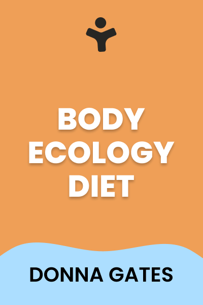 The Body Ecology Diet: Recovering Your Health and Rebuilding Your Immunity