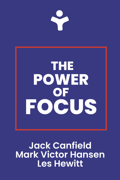 The Power of Focus: How to Hit Your Business, Personal and Financial Targets with Absolute Certainty