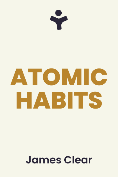 Summary of Atomic Habits: The Secret to Self-Control