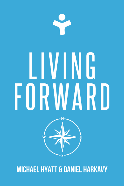 Living Forward: A Proven Plan to Stop Drifting and Get the Life You Want