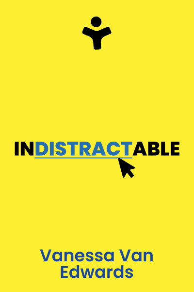 Indistractable: How to Control Your Attention and Choose Your Life