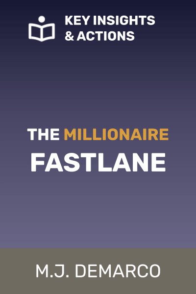 The Millionaire Fastlane: Crack the Code to Wealth and Live Rich for a Lifetime!