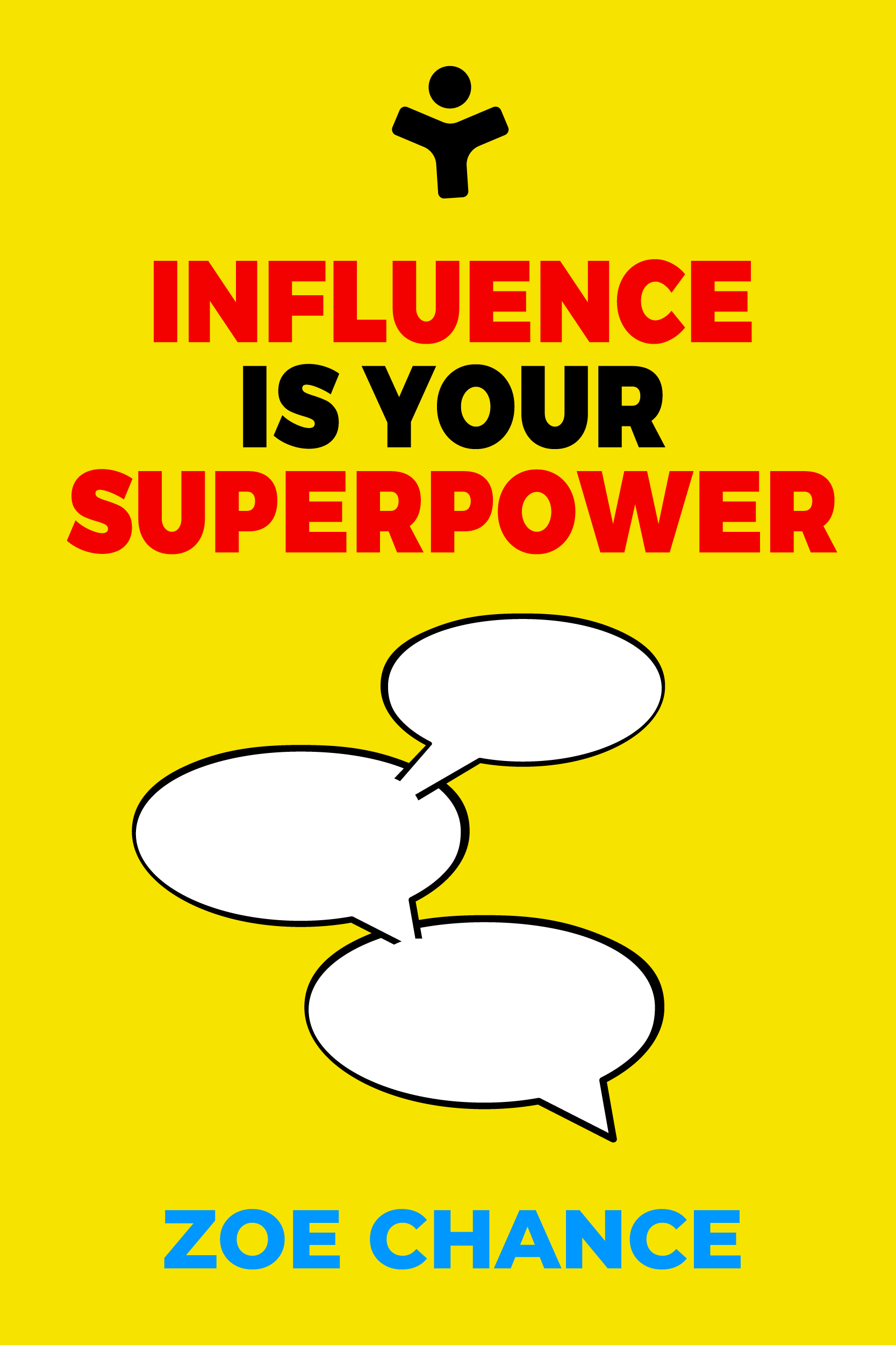 Influence Is Your Superpower: The Science of Winning Hearts, Sparking  Change, and Making Good Things Happen - Mentorist app