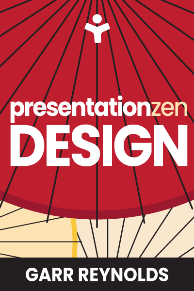 Presentation Zen Design: Simple Design Principles and Techniques to Enhance Your Presentations