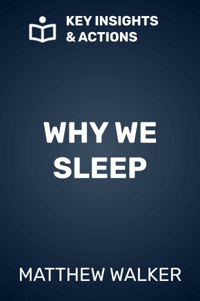 Why We Sleep: Unlocking the Power of Sleep and Dreams