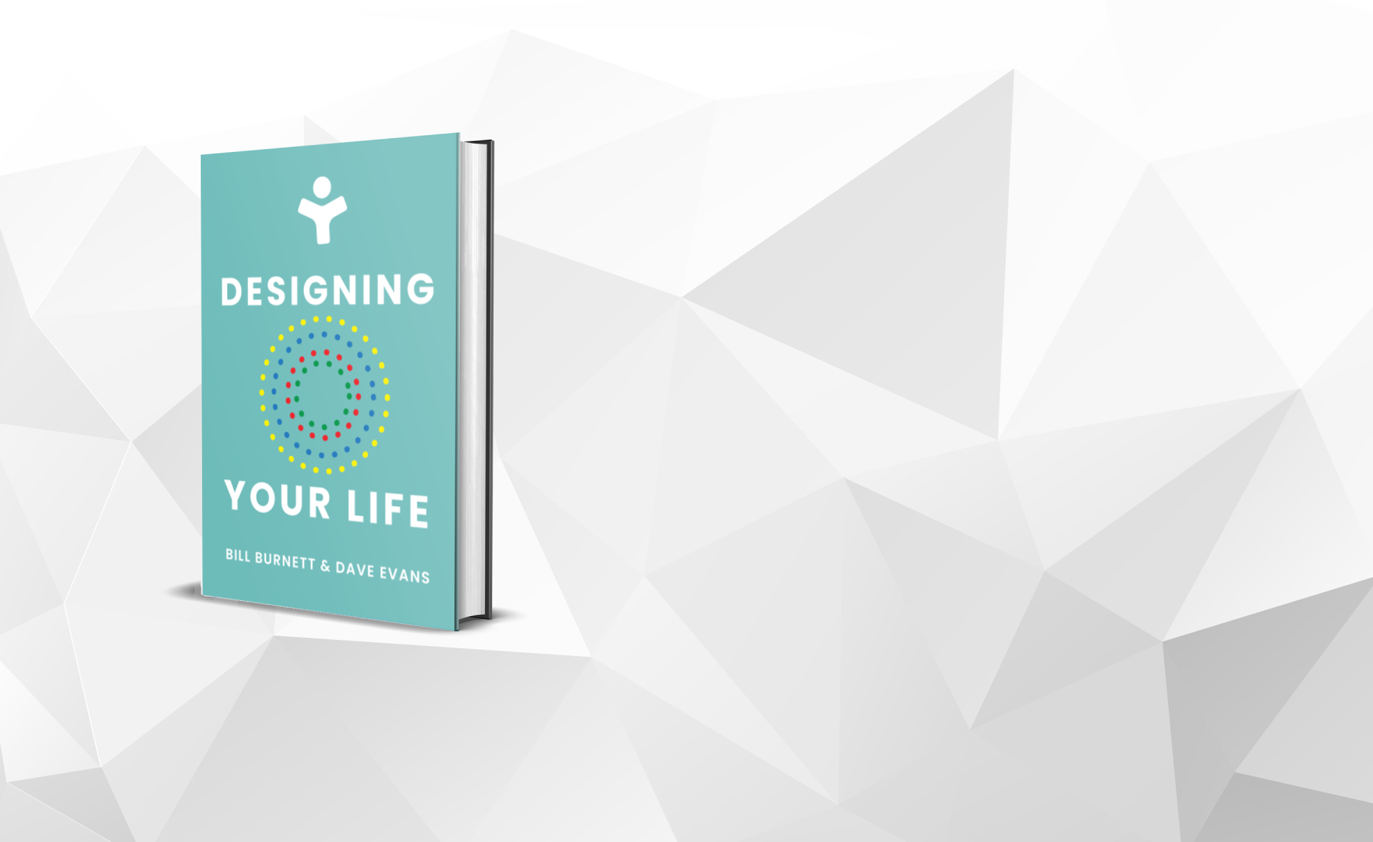 Designing Your Life: Build a Life That Works For You