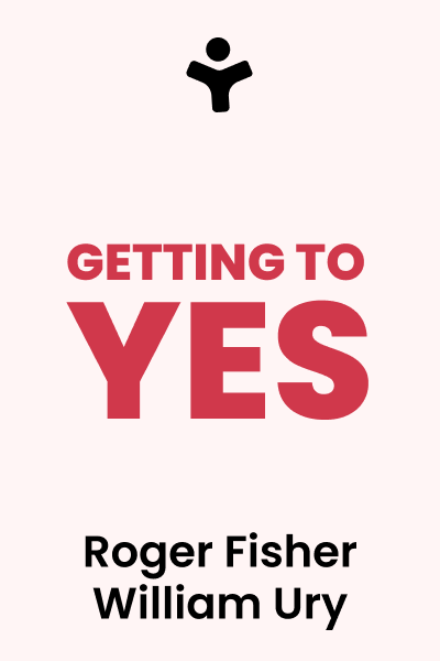 Getting to Yes: Negotiating Agreement Without Giving In