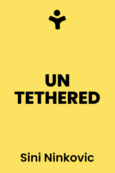 Untethered: Overcome Distraction, Build Healthy Digital Habits, and Use Tech to Create a Life You Love