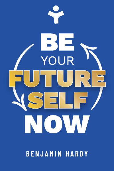 Be Your Future Self Now: The Science of Intentional Transformation