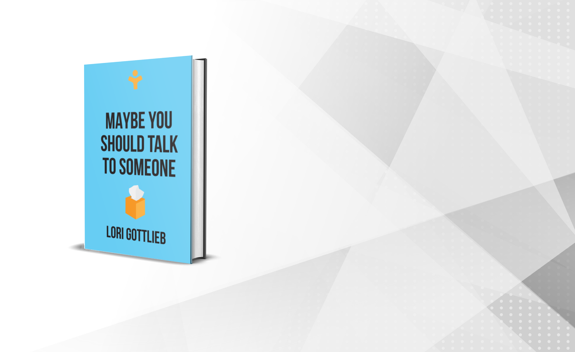 Maybe You Should Talk to Someone