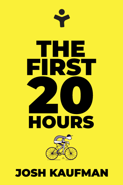 The First 20 Hours: How to Learn Anything...Fast