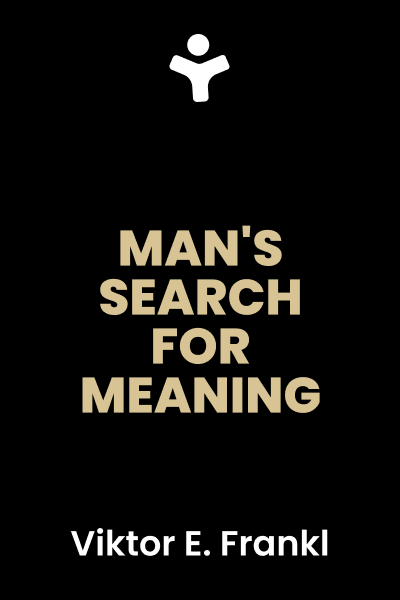 Man's Search for Meaning