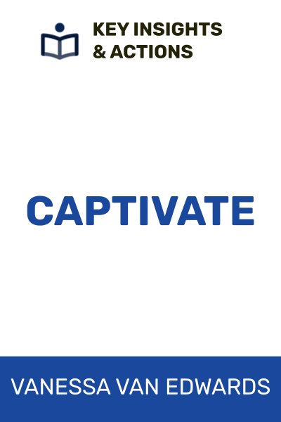 Captivate: The Science of Succeeding with People