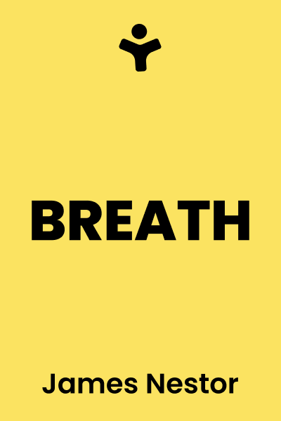 Breath: The New Science of a Lost Art