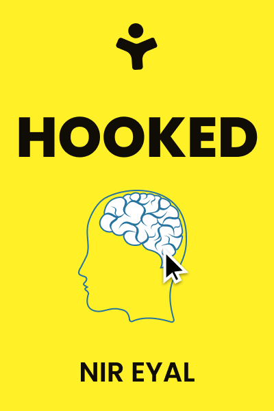 Hooked: How to Build Habit-Forming Products